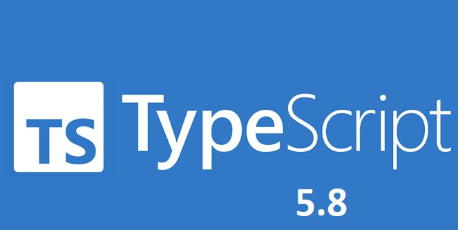 微软正式宣布 TypeScript 5.8 - WinDiscover