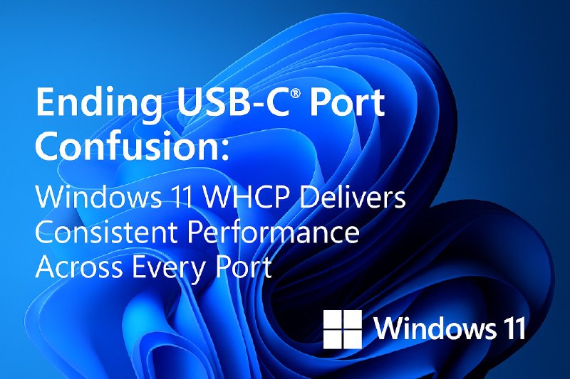 Windows 11 推出新 WHCP 标准：全面统一 USB-C 接口体验 - WinDiscover