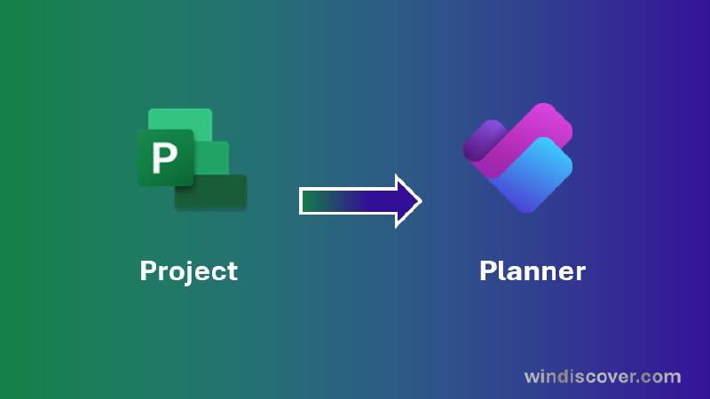 微软将于 8 月关闭 Project 服务，用户可过渡至新版 Planner - WinDiscover