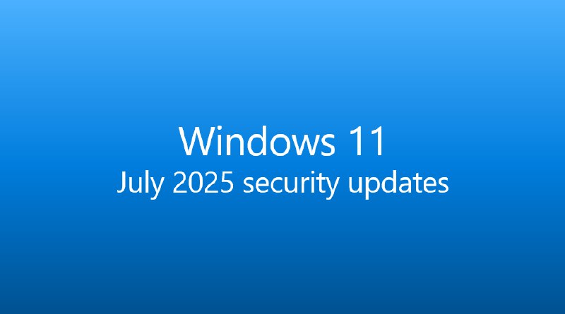 Windows 11 七月安全更新 KB5062553 开始推送 - WinDiscover
