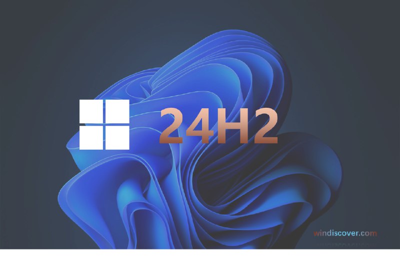 Windows 11 24H2 正式版将于 10 月 8 日全面推出？ - WinDiscover