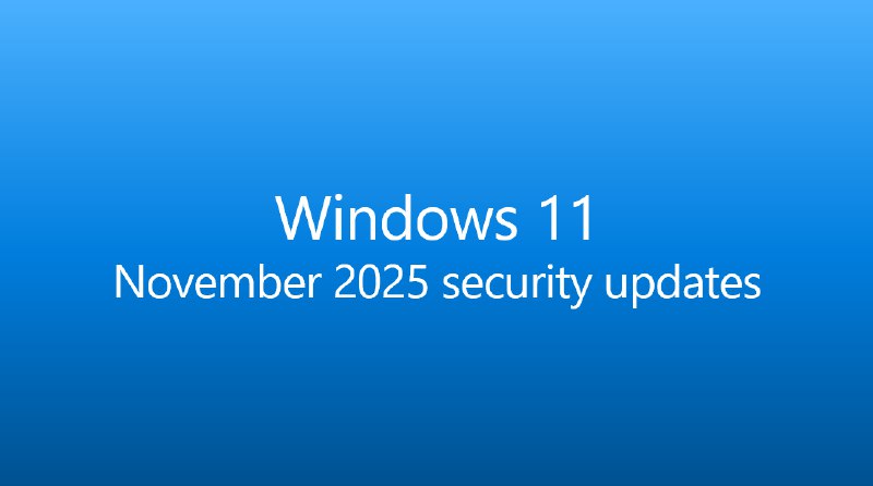 Windows 11 十一月安全更新 KB5068861 开始推送 - WinDiscover