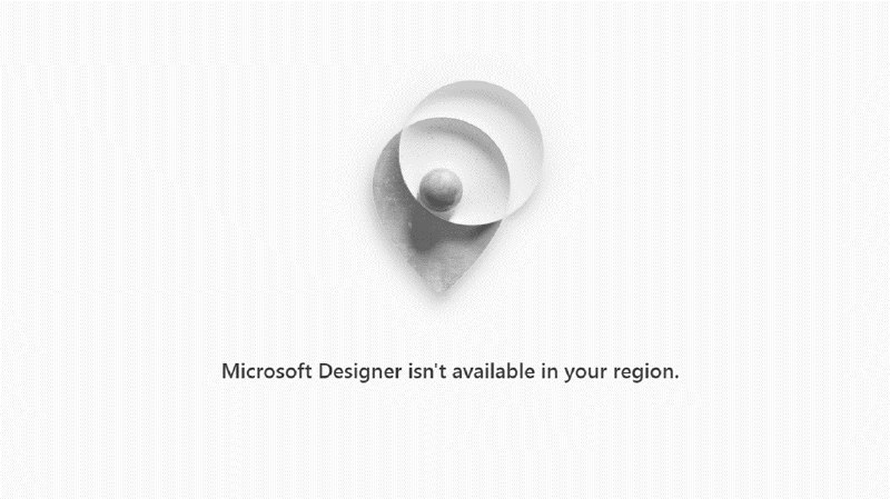 微软 AI 图像生成服务 Microsoft Designer 已无法在中国使用 - WinDiscover