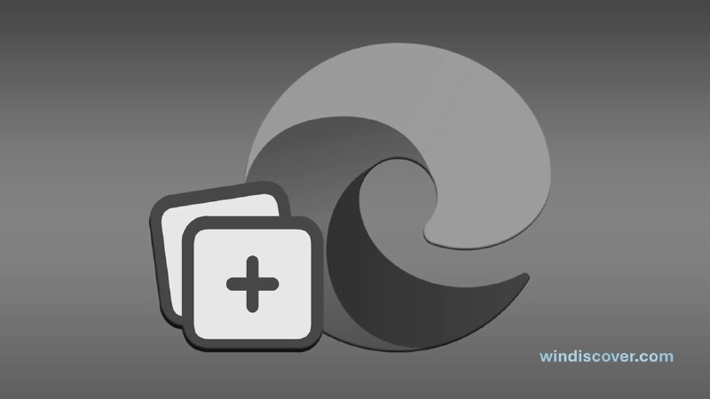 Microsoft Edge 即将移除 Collections 功能，用户数据或将丢失 - WinDiscover