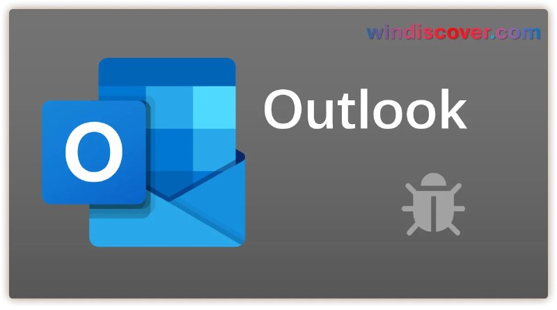 使用经典版 Outlook 在撰写或打开邮件时会发生程序崩溃问题 - WinDiscover