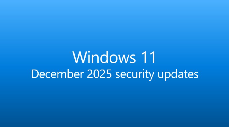 Windows 11 十二月安全更新 KB5072033 开始推送 - WinDiscover