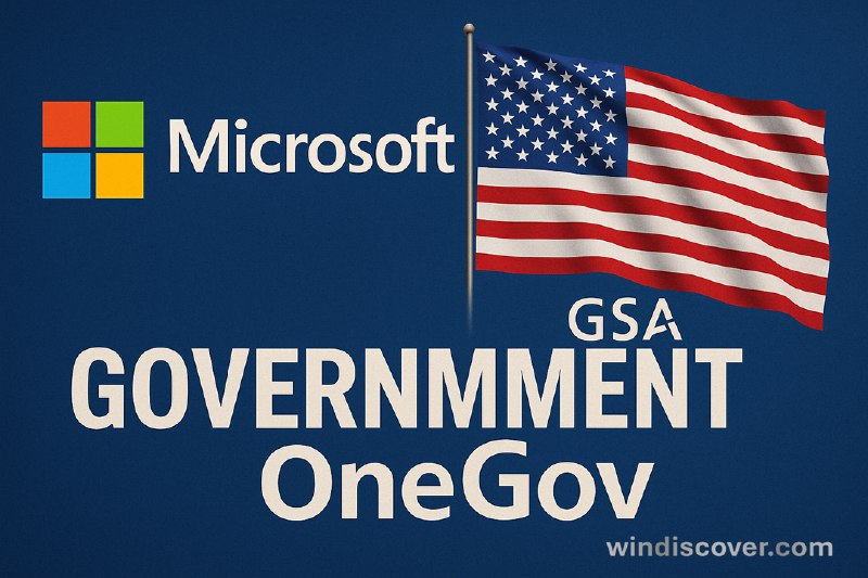 微软宣布加入 OneGov 采购策略，为美国政府提供大幅产品折扣 - WinDiscover