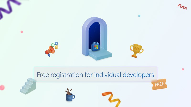 微软已正式取消个人开发者注册费用，呼吁更多开发者开发 Windows 应用 - WinDiscover