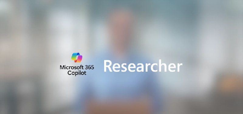 微软推出两款工作推理智能体：Researcher 和 Analyst - WinDiscover