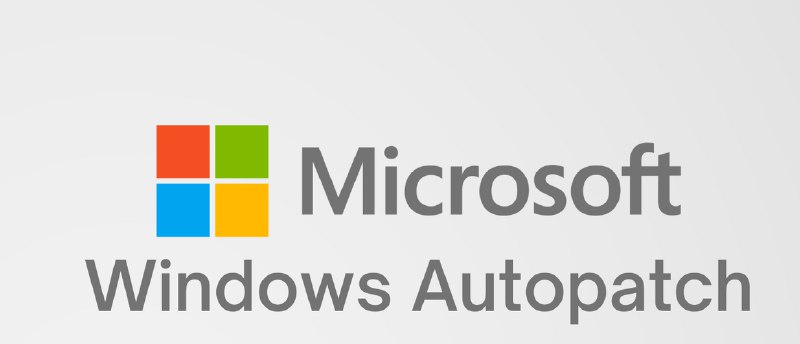 Windows Autopatch 将提供 Windows 热更新支持 - WinDiscover