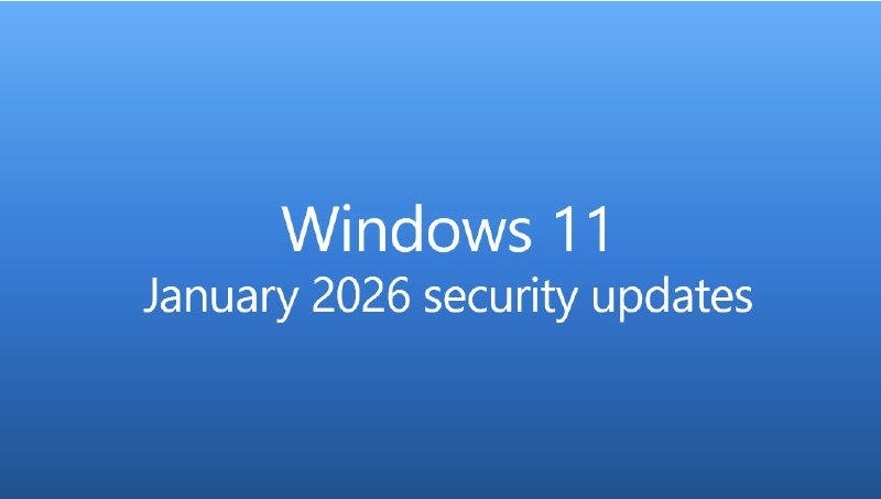 Windows 11 一月安全更新 KB5074109 开始推送 - WinDiscover