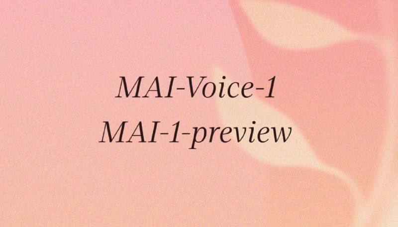 微软宣布两款自研 AI 模型：MAI-Voice-1 和 MAI-1-preview - WinDiscover
