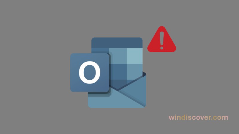 Outlook 出现连接故障，用户无法正常登录或访问到邮箱 - WinDiscover